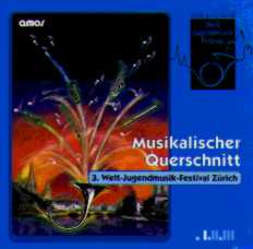 Musikalischer Querschnitt 3. Welt-Jugendmusik-Festival Zrich - click here