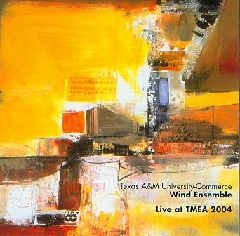 2004 Texas Music Educators Association: Texas A&M University-Commerce Wind Ensemble - click here