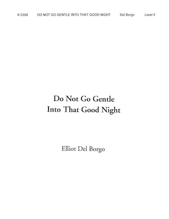 Do Not Go Gentle into that Good Night - click here