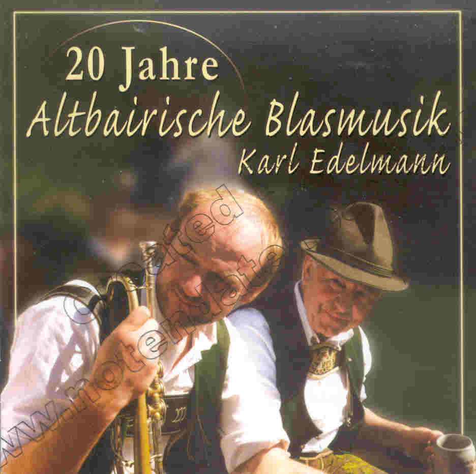 20 Jahre Altbairische Blasmusik Karl Edelmann - click here