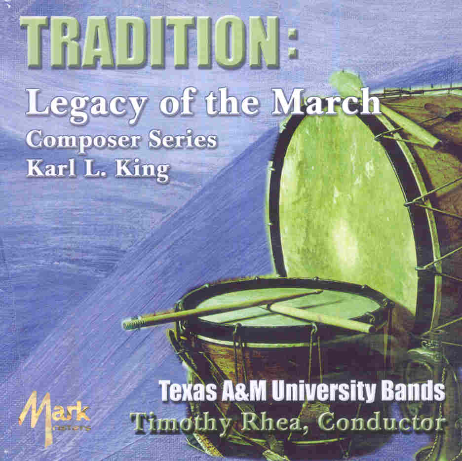 Tradition: Legacy of the March Composer Series Karl L. King - click here