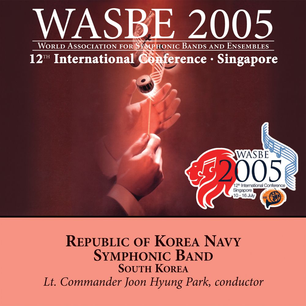 2005 WASBE Singapore: Republic of Korea Navy Symphonic Band - click here