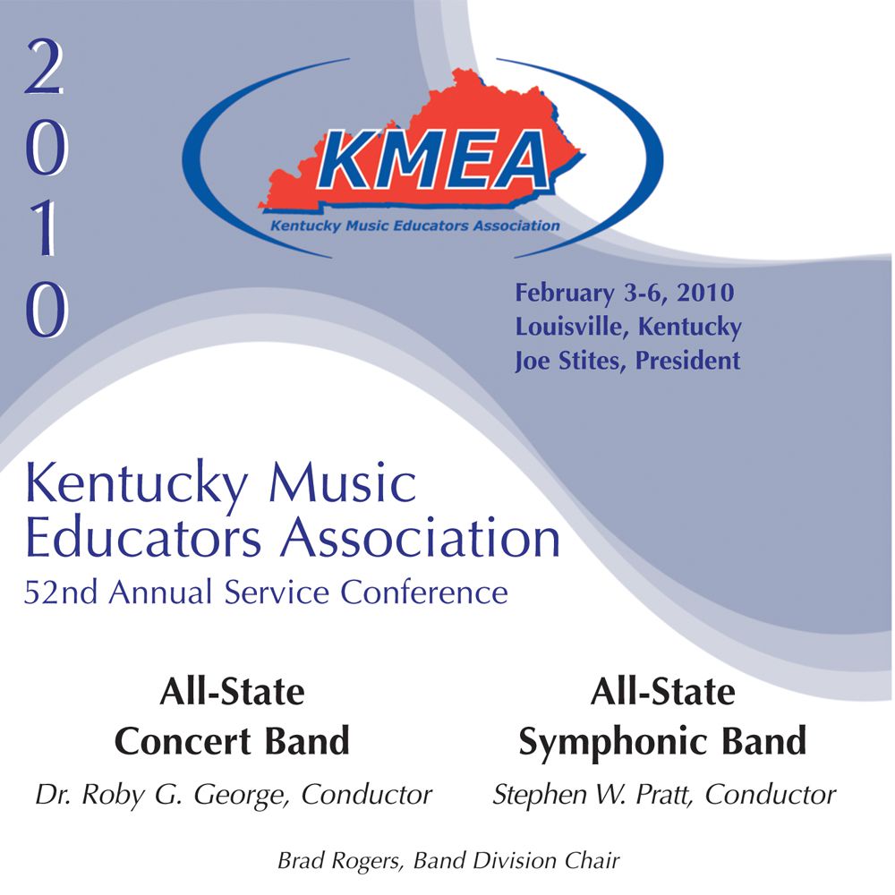 2010 Kentucky Music Educators Association: All-State Concert Band and All-State Symphonic Band - click here