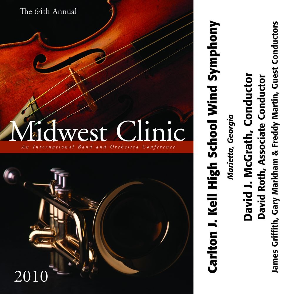 2010 Midwest Clinic: Carlton J. Kell High School Wind Symphony - click here