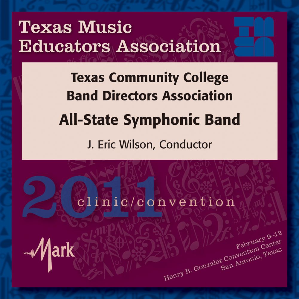 2011 Texas Music Educators Association: TCCBDA/TMEA All-State Symphonic Band - click here