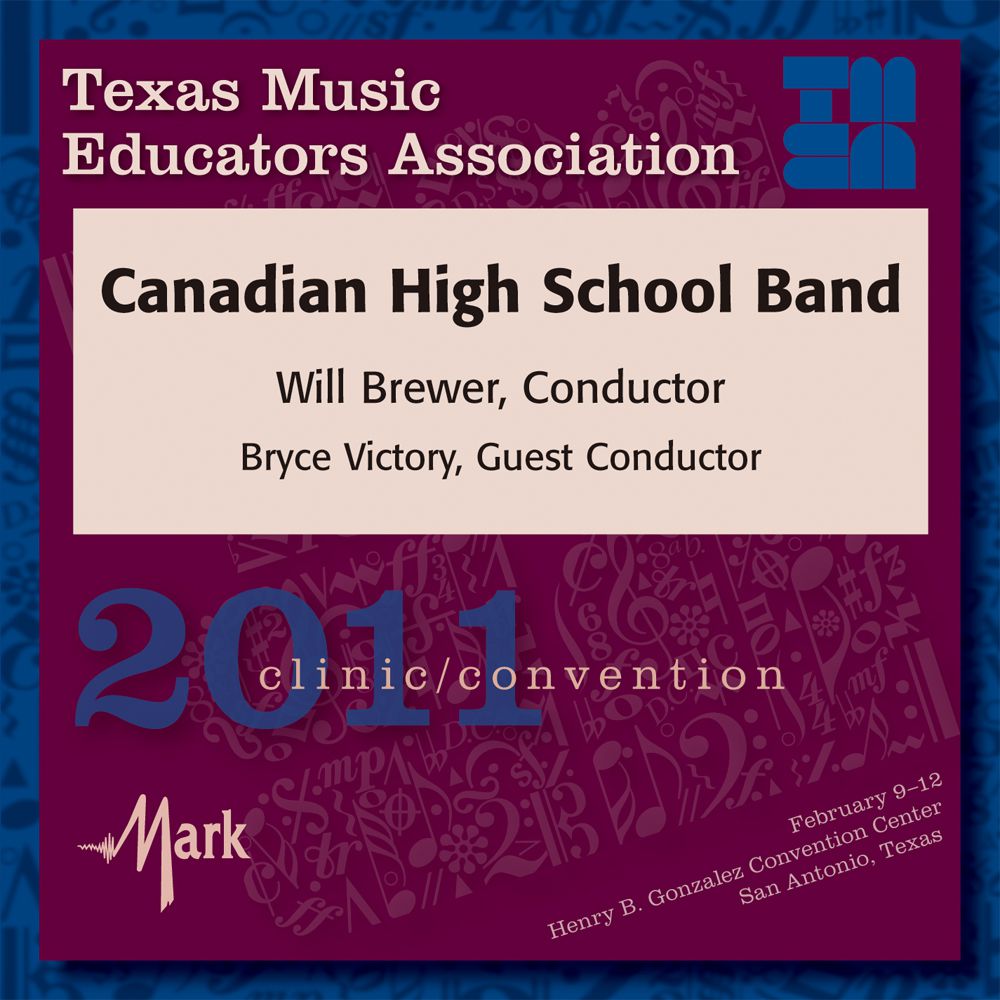 2011 Texas Music Educators Association: Canadian High School Band - click here