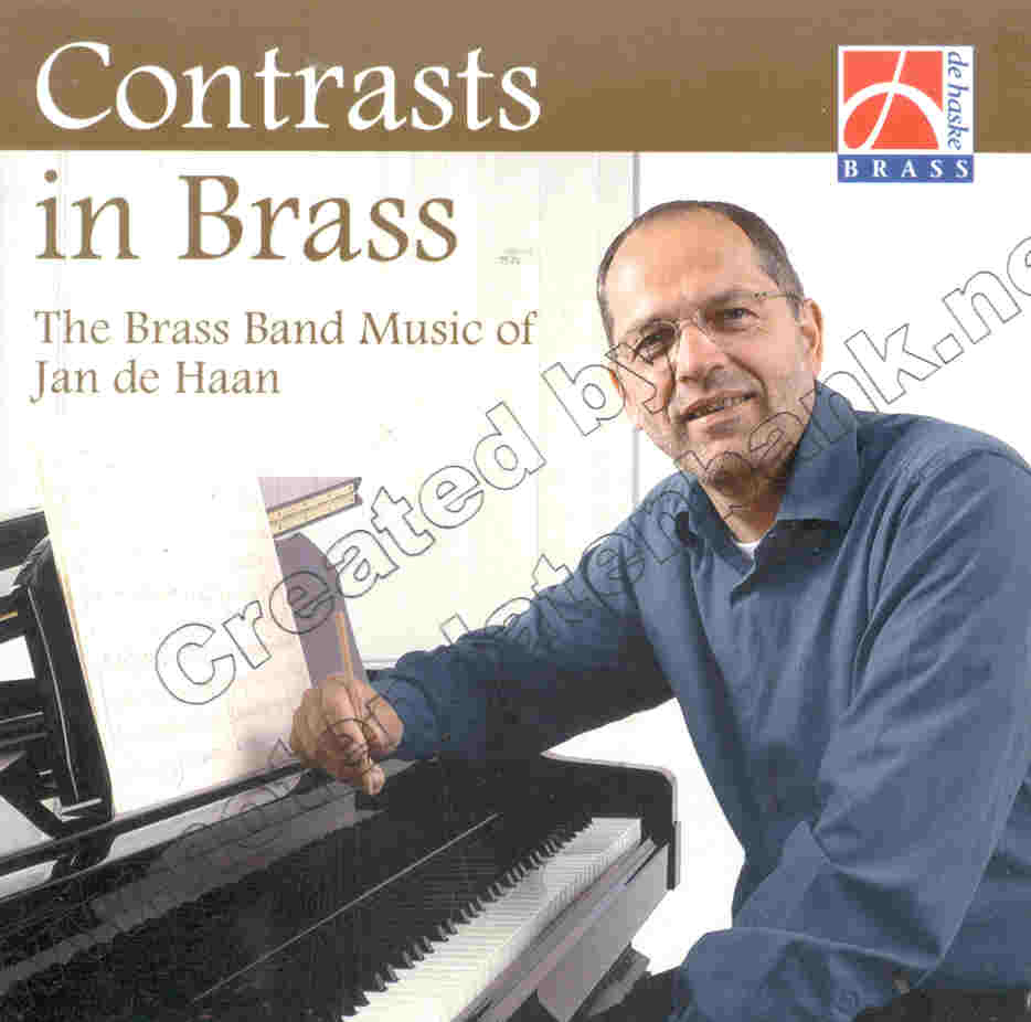 Contrasts in Brass (The Brass Band Music of Jan de Haan) - click here