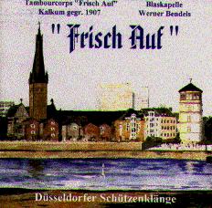 Frisch Auf - Dsseldorfer Schtzenklnge - click here