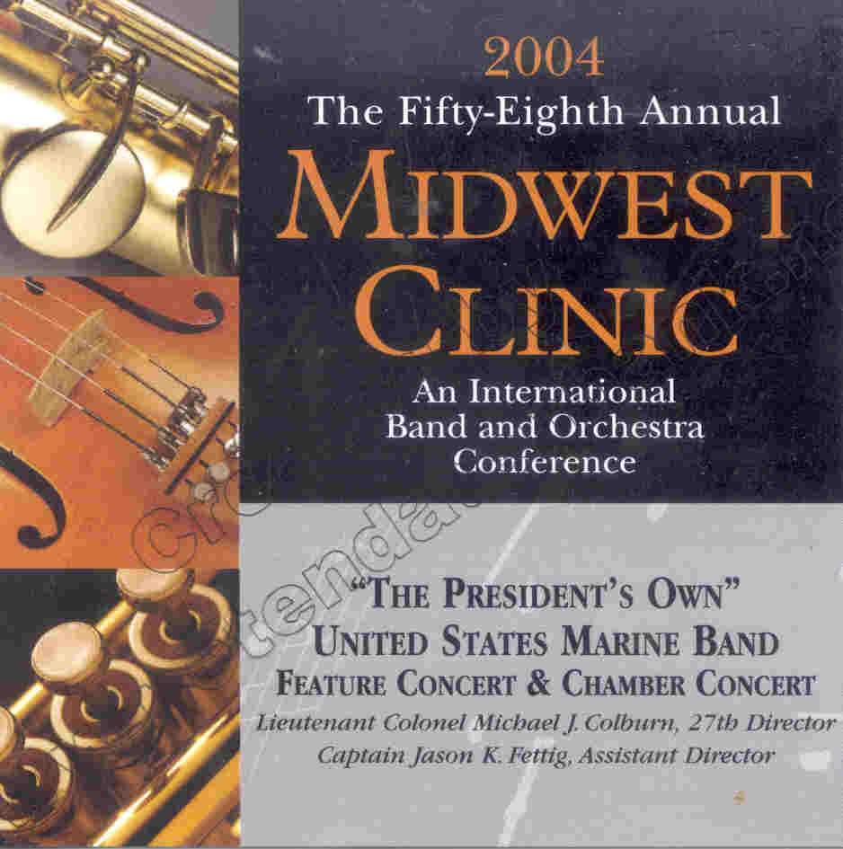2004 Midwest Clinic: "The Presidents Own" United States Marine Band - click here