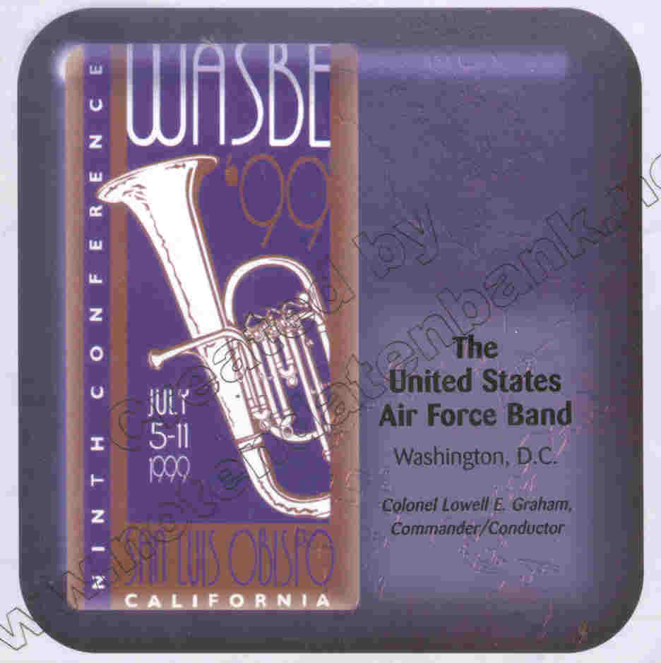 1999 WASBE San Luis Obispo, California: The United States Air Force Band "America's Band" - click here