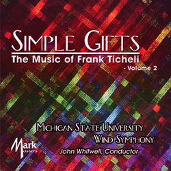Simple Gifts: The Music of Frank Ticheli #2 - click here
