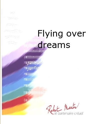 Flying over dreams (Vol au-dessus des reves) - click here