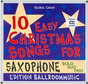 10 Easy Christmas Songs for Saxophone (Solo/Duo/Trio) - click here