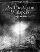 As the Moon Whispers - click here