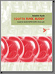 I Gotta Funk, Buddy - click here