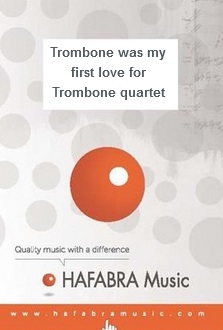 Trombone was my first love - click here