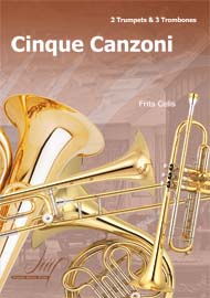 Cinque Canzoni (2 trp and 3 Trb) - click here Cinque Canzoni (2 trp and 3 Trb) - click here