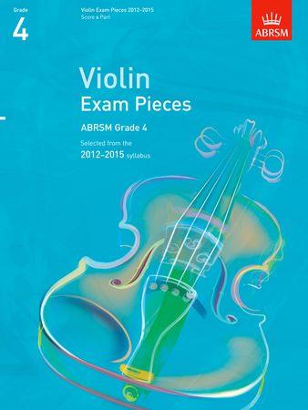 Violin Exam Pieces 20122015, ABRSM Grade 4: Selected from the 2012-2015 syllabus - click here Violin Exam Pieces 20122015, ABRSM Grade 4: Selected from the 2012-2015 syllabus - click here