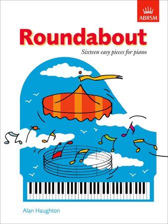 Roundabout: 16 alternative pieces for the Preparatory Piano Test - click here Roundabout: 16 alternative pieces for the Preparatory Piano Test - click here