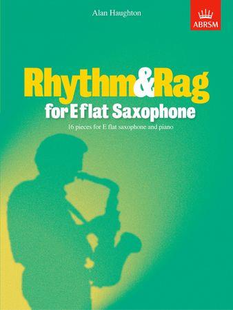 Rhythm and Rag for E flat Saxophone: 16 pieces for E flat saxophone and piano - click here Rhythm and Rag for E flat Saxophone: 16 pieces for E flat saxophone and piano - click here