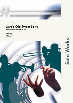 Love's Old Sweet Song - click here Love's Old Sweet Song - click here