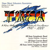 2000 Texas Music Educators Association: Texas All-State Symphonic Band, Concert Band, AAAA Symphonic Band - click here