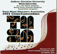 2005 Texas Music Educators Association: Abilene Christian University Wind Ensemble - click here