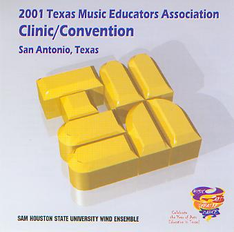 2001 Texas Music Educators Association: Sam Houston Wind Ensemble - click here