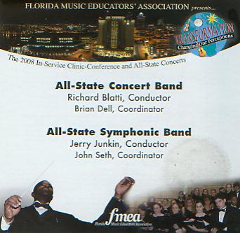 2008 Florida Music Educators Association: All-State Concert Band and All-State Symphonic Band - click here