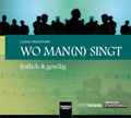 Wo Man(n) singt (festlich & gesellig) - click here