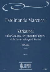 Variations on the Cavatina «Oh mattutini albori» from Rossini's «Donna del Lago» for Harp - click here Variations on the Cavatina «Oh mattutini albori» from Rossini's «Donna del Lago» for Harp - click here