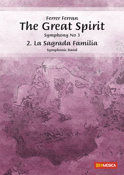 Great Spirit, The: Mvt.II - La Sagrada Familia (from 'Symphony #3') - click here