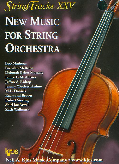 Kjos 2014 StringTracks XXV: New Music for String Orchestra - click here Kjos 2014 StringTracks XXV: New Music for String Orchestra - click here