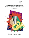Building Blocks - 4 Scales and Etudes to Develop Musicianship - click here Building Blocks - 4 Scales and Etudes to Develop Musicianship - click here