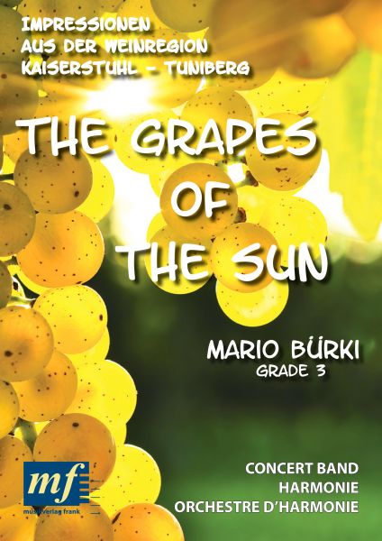 Grapes of the Sun (Impressionen aus der Weinregion Kaiserstuhl - Tuniberg) - click for larger image