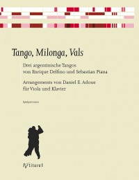Tango, Milonga, Vals - 3 Argentinische Tangos - click here Tango, Milonga, Vals - 3 Argentinische Tangos - click here