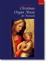 Oxford Book of Christmas Organ Music for Manuals - click here