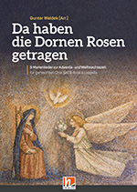 Da haben die Dornen Rosen getragen - click here