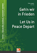 Geh’n wir in Frieden (Let Us in Peace Depart) - click here Geh’n wir in Frieden (Let Us in Peace Depart) - click here