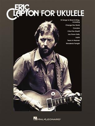 Eric Clapton for Ukulele - click here Eric Clapton for Ukulele - click here