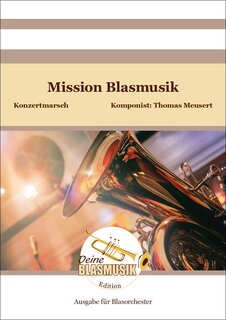 Mission Blasmusik - click here Mission Blasmusik - click here