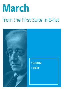 March from the 'First Suite in E-flat' - click here March from the 'First Suite in E-flat' - click here