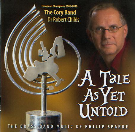 Tale As Yet Untold, A (The Brass Band Music of Philip Sparke) - click here