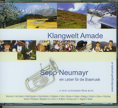 Klangwelt Amade - Sepp Neumayr: ein Leben fr die Blasmusik - click here