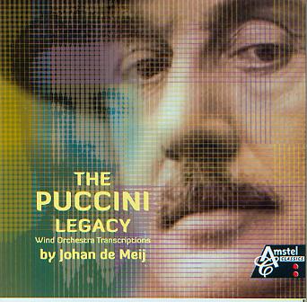 Puccini Legacy, The: Wind Orchestra Transcriptions by Johan de Meij - click here