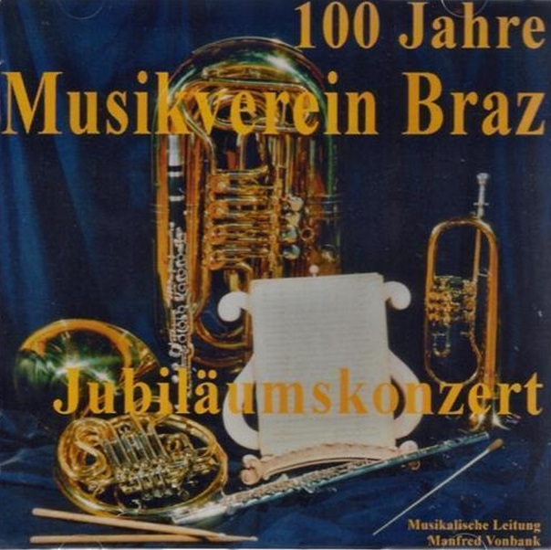 Jubilumskonzert 100 Jahre Musikverein Braz - click here