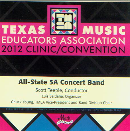 2012 Texas Music Educators Association: All-State 5A Symphonic Band - click here