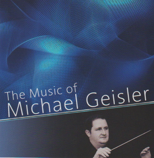 New Compositions for Concert Band #74: The Music of Michael Geisler - click here