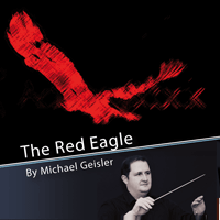 Red Eagle, The (The Music of Michael Geisler #2) - click here