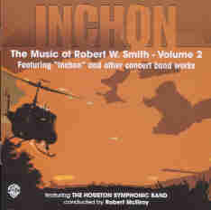 Inchon - The Music of Robert W. Smith #2 - click here